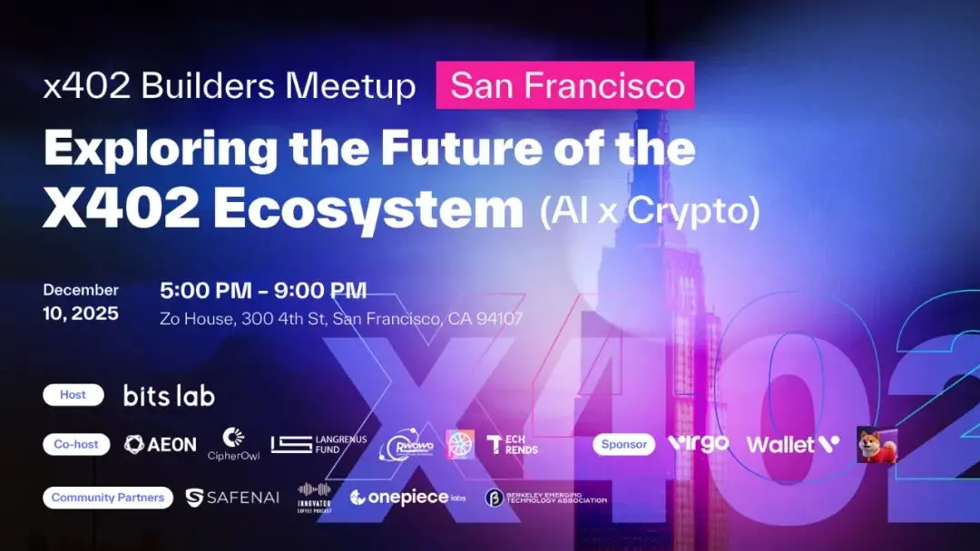 BitsLab 集结生态伙伴在旧金山举办 x402 Builders Meetup缩略图 BitsLab 集结生态伙伴在旧金山举办 x402 Builders Meetup缩略图